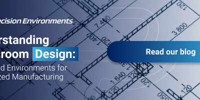 Understanding Cleanroom Design: Advanced Environments for Specialized Manufacturing