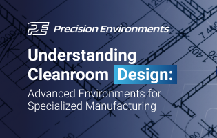 Understanding Cleanroom Design: Advanced Environments for Specialized Manufacturing