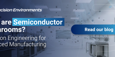 What are Semiconductor Cleanrooms? Precision Engineering for Advanced Manufacturing